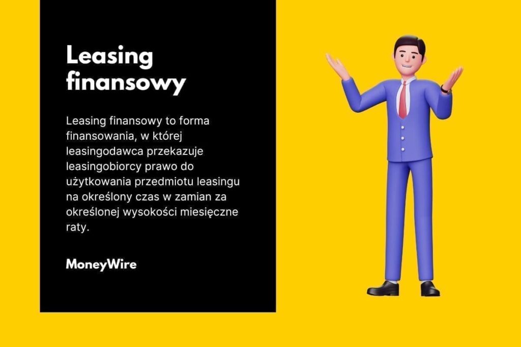 Co to jest leasing finansowy i jak działa ten rodzaj leasingu? 3 leasing finansowy definicja